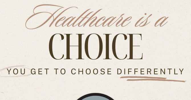 Healthcare Is A Choice image