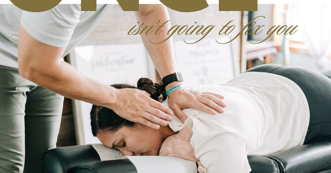Why Going To The Chiropractor Once Isn't Going To Fix You